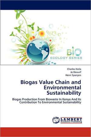 Biogas Value Chain and Environmental Sustainability de Charles Nzila