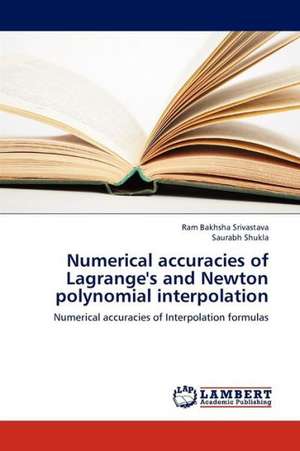 Numerical accuracies of Lagrange's and Newton polynomial interpolation de Srivastava Ram Bakhsha