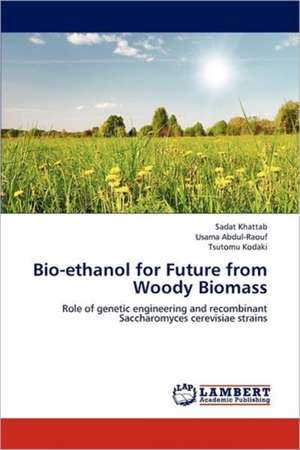 Bio-ethanol for Future from Woody Biomass de Sadat Khattab