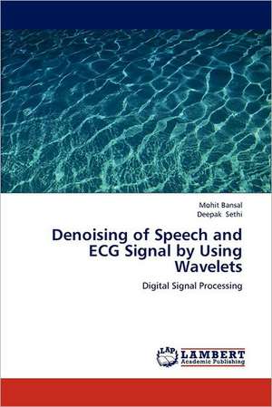 Denoising of Speech and ECG Signal by Using Wavelets de Mohit Bansal