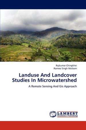 Landuse And Landcover Studies In Microwatershed de Rajkumar Chingkhei