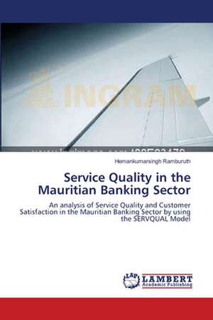 Service Quality in the Mauritian Banking Sector de Hemankumarsingh Ramburuth