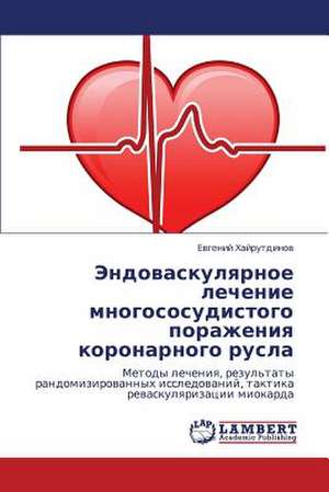 Endovaskulyarnoe lechenie mnogososudistogo porazheniya koronarnogo rusla de Khayrutdinov Evgeniy
