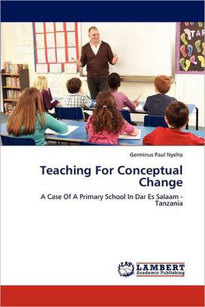 Teaching For Conceptual Change de Germinus Paul Nyeho