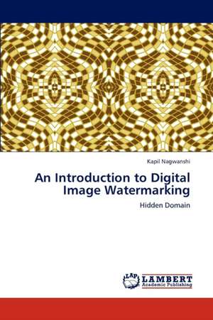 An Introduction to Digital Image Watermarking de Kapil Nagwanshi