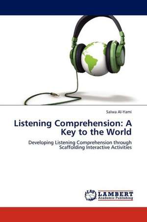 Listening Comprehension: A Key to the World de Al-Yami Salwa