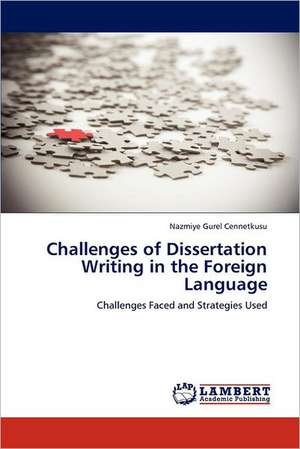 Challenges of Dissertation Writing in the Foreign Language de Nazmiye Gurel Cennetkusu