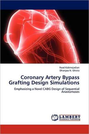 Coronary Artery Bypass Grafting Design Simulations de Foad Kabinejadian