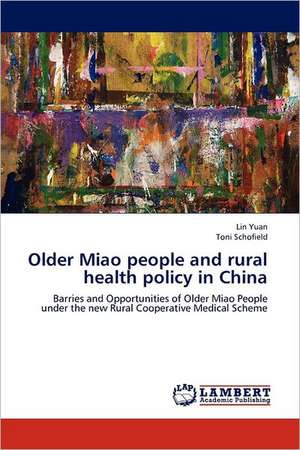 Older Miao people and rural health policy in China de Lin Yuan