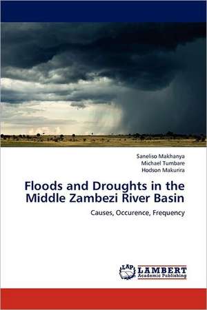 Floods and Droughts in the Middle Zambezi River Basin de Saneliso Makhanya