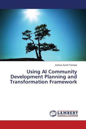 Using AI Community Development Planning and Transformation Framework de Tiempo Joshue Zuriel