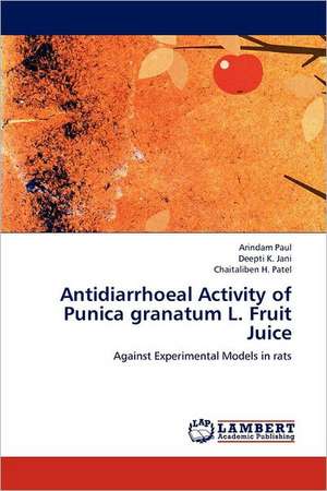 Antidiarrhoeal Activity of Punica granatum L. Fruit Juice de Arindam Paul