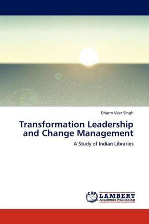 Transformation Leadership and Change Management de Singh Dharm Veer