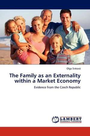 The Family as an Externality within a Market Economy de Sivková Olga