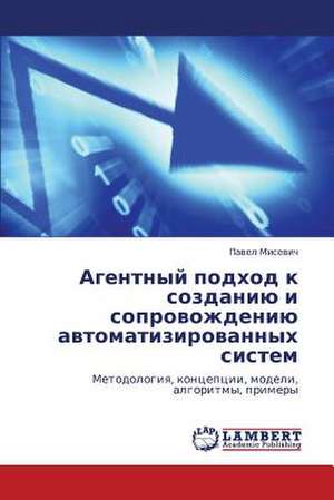 Agentnyy podkhod k sozdaniyu i soprovozhdeniyu avtomatizirovannykh sistem de Misevich Pavel