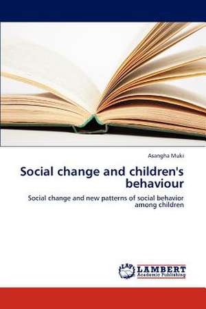 Social change and children's behaviour de Muki Asangha