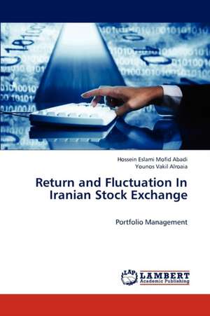 Return and Fluctuation In Iranian Stock Exchange de Eslami Mofid Abadi Hossein