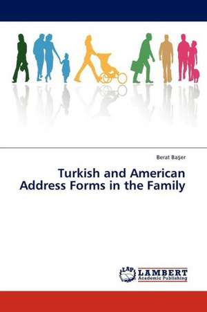 Turkish and American Address Forms in the Family de Başer Berat