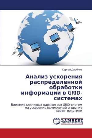 Analiz uskoreniya raspredelennoy obrabotki informatsii v GRID-sistemakh de Drobnov Sergey