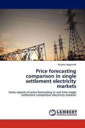 Price forecasting comparison in single settlement electricity markets de Aggarwal Sanjeev