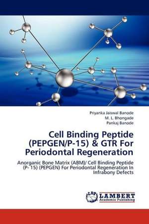 Cell Binding Peptide (PEPGEN/P-15) & GTR For Periodontal Regeneration de Jaiswal Banode Priyanka