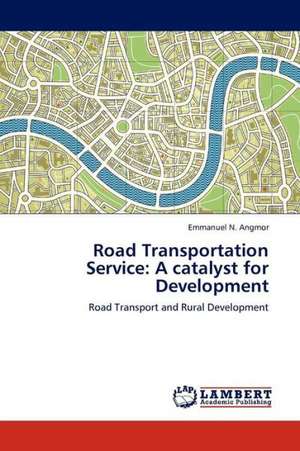 Road Transportation Service: A catalyst for Development de Angmor Emmanuel N.