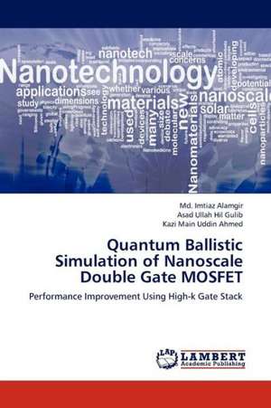 Quantum Ballistic Simulation of Nanoscale Double Gate MOSFET de Alamgir Md. Imtiaz