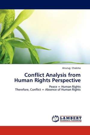 Conflict Analysis from Human Rights Perspective de Chakma Anurug