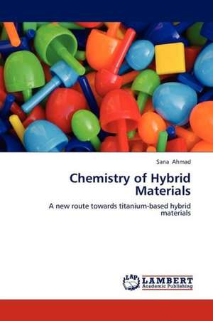 Chemistry of Hybrid Materials de Ahmad Sana