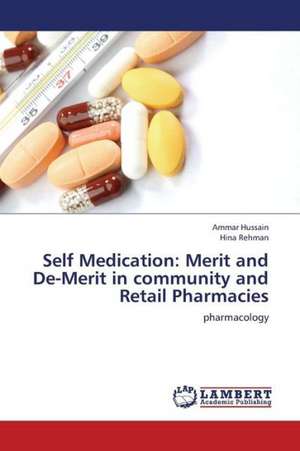 Self Medication: Merit and De-Merit in community and Retail Pharmacies de Hussain Ammar