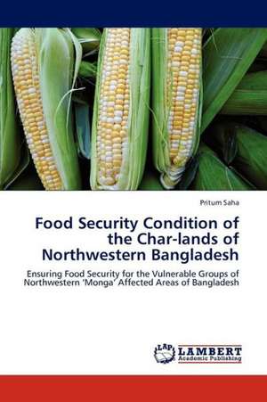 Food Security Condition of the Char-lands of Northwestern Bangladesh de Saha Pritum