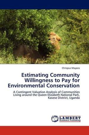 Estimating Community Willingness to Pay for Environmental Conservation de Mayora Chrispus