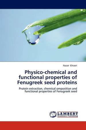 Physico-chemical and functional properties of Fenugreek seed proteins de Elnasri Nazar