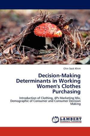 Decision-Making Determinants in Working Women's Clothes Purchasing de Sock Khim Chin