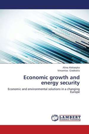 Economic growth and energy security de Alekseyko Alina