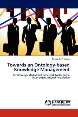 Towards an Ontology-based Knowledge Management de Leung Nelson K. Y.