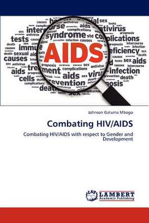 Combating HIV/AIDS de Mbogo Johnson Gatuma