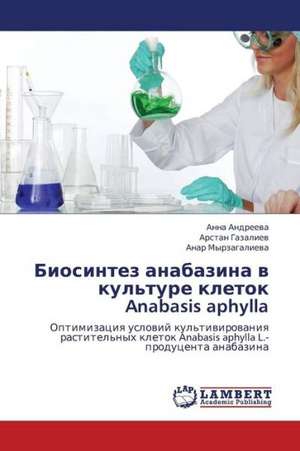 Biosintez anabazina v kul'ture kletok Anabasis aphylla de Andreeva Anna