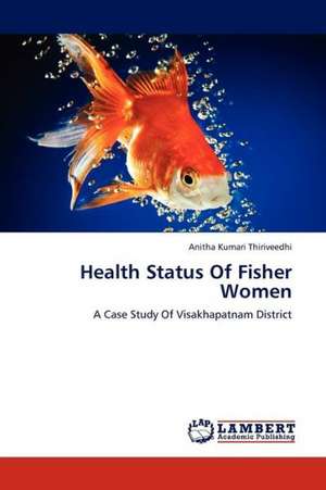 Health Status Of Fisher Women de Thiriveedhi Anitha Kumari