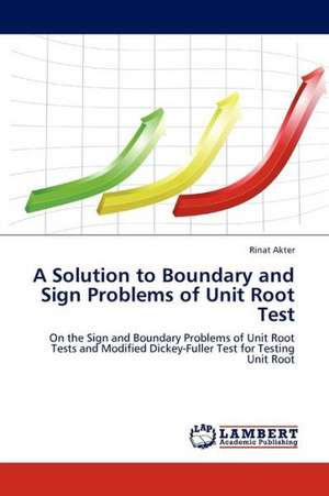 A Solution to Boundary and Sign Problems of Unit Root Test de Akter Rinat