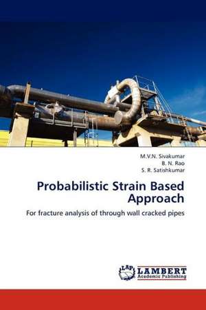 Probabilistic Strain Based Approach de Sivakumar M.V.N.