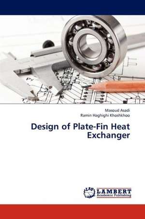 Design of Plate-Fin Heat Exchanger de Asadi Masoud