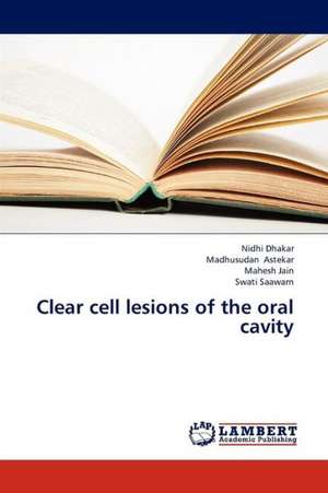 Clear cell lesions of the oral cavity de Dhakar Nidhi