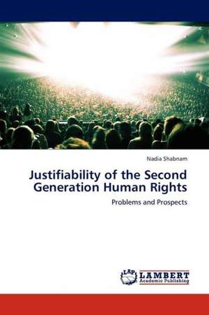 Justifiability of the Second Generation Human Rights de Shabnam Nadia