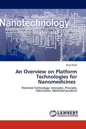 An Overview on Platform Technologies for Nanomedicines de Shah Hirva