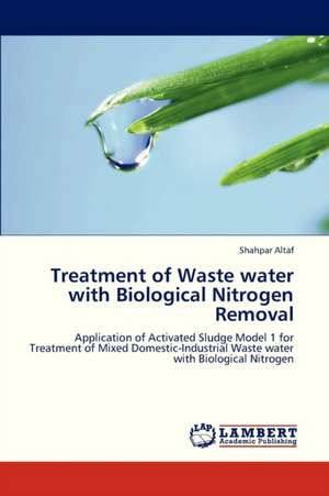 Treatment of Waste water with Biological Nitrogen Removal de Altaf Shahpar