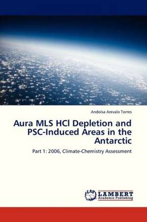 Aura MLS HCl Depletion and PSC-Induced Areas in the Antarctic de Arevalo Torres Andolsa