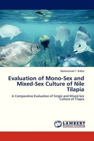 Evaluation of Mono-Sex and Mixed-Sex Culture of Nile Tilapia de Ridha Mohammad T.