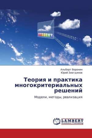 Teoriq i praktika mnogokriterial'nyh reshenij de Al'bert Voronin
