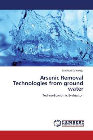 Arsenic Removal Technologies from ground water de Damaraju Madhuri